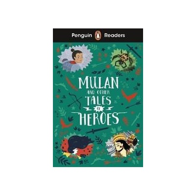 Penguin Readers Level 2: Mulan and Other Tales of Heroes - autor neuvedený