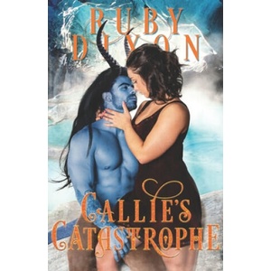 Callie's Catastrophe: A SciFi Alien Romance (ISBN: 9781704303192)