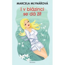 I v blázinci se dá žít - Marcela Mlynářová