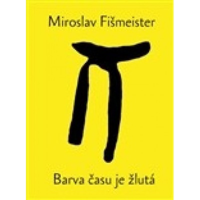 Barva času je žlutá - Miroslav Fišmeister