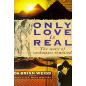 Only Love Is Real | Brian Weiss (1997)
