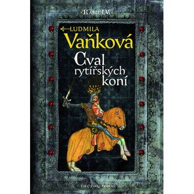 Cval rytířských koní, Orel a lev, Pán světa - Ludmila Vaňková