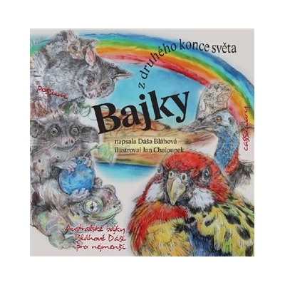 Bajky z druhého konce světa - Dáša Bláhová, Jan Chaloupek ilustrátor