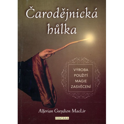 Čarodějnická hůlka * výroba * použití * magie * zasvěcení