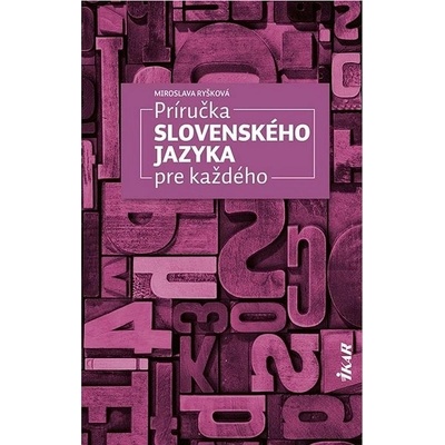 Príručka slovenského jazyka pre každého - Miroslava Ryšková