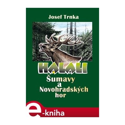 Halali Šumavy a Novohradských hor - Josef Trnka