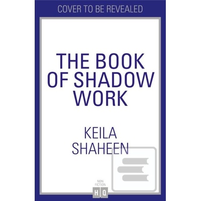 The Book of Shadow Work - Keila Shaheen