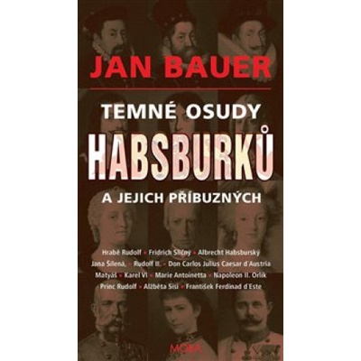 Temné osudy Habsburků a jejich příbuzných - Bauer Jan