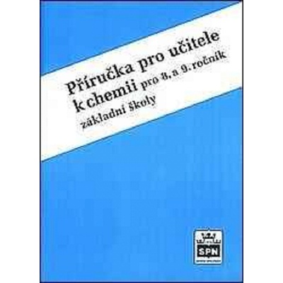 Chemie pro 8.a 9. ročník základní školy - Příručka pro učitele - Čtrnáctová Hana
