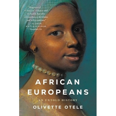 African Europeans: An Untold History Otele OlivettePaperback