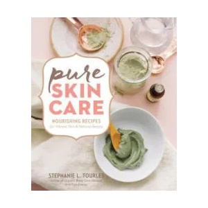 Pure Skin Care: Nourishing Recipes for Vibrant Skin & Natural Beauty | Tourles, Stephanie (ISBN: 9781635860504)