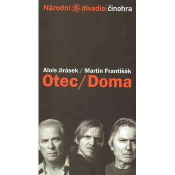 Otec / Doma - Alois Jirásek, Martin Františák