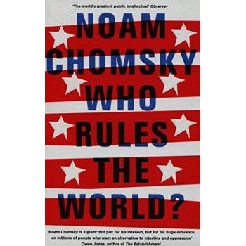 Who Rules the World? - Noam Chomsky