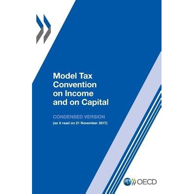 Model Tax Convention on Income and on Capital: Condensed Version 2017 Organization for Economic Development anPaperback