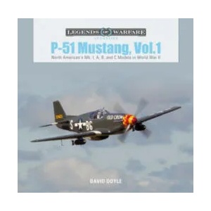P51 Mustang, Vol. 1: North American's Mk. I, A, B and C Models in World War II | David Doyle (ISBN: 9780764356742)