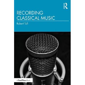 Recording Classical Music | Robert Toft