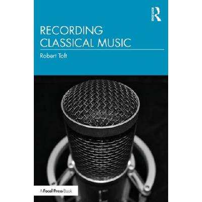 Recording Classical Music | Robert Toft