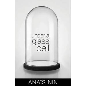 Under a Glass Bell | Anais Nin (2014)