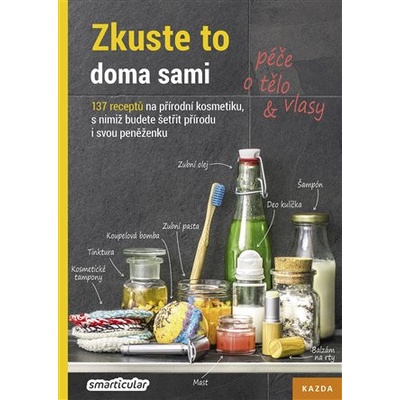 Zkuste to doma sami – péče o tělo a vlasy - Tým smarticular.net
