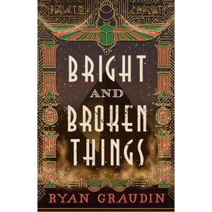 Bright and Broken Things | GRAUDIN, RYAN (ISBN: 9780316419185)