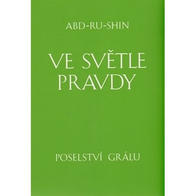 Ve světle Pravdy Poselství Grálu komplet 3 knihy