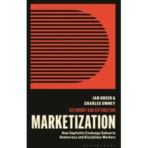 Marketization | Ian Greer, Charles Umney (ISBN: 9781913441463)
