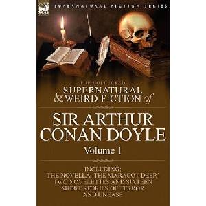 Collected Supernatural and Weird Fiction of Sir Arthur Conan Doyle | Doyle, Arthur Conan, Sir (ISBN: 9781846778377)
