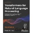 Transformers for Natural Language Processing - Denis Rothma, Antonio Gulli