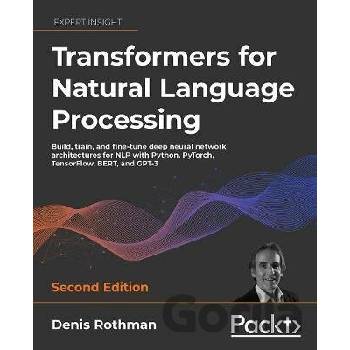 Transformers for Natural Language Processing - Denis Rothma, Antonio Gulli