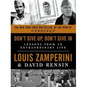 Don't Give Up, Don't Give In | Louis Zamperini, David Rensin (ISBN: 9780062368805)