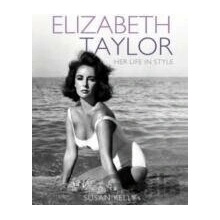 Elizabeth Taylor Her Life in Style - Susan Kelly