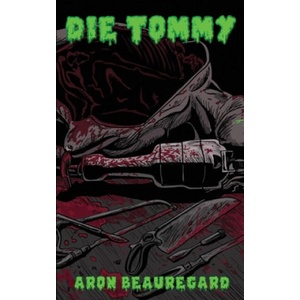 Die Tommy | Aron Beauregard (2019)