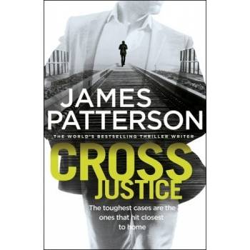 Cross Justice: - Alex Cross 23 - James Patterson