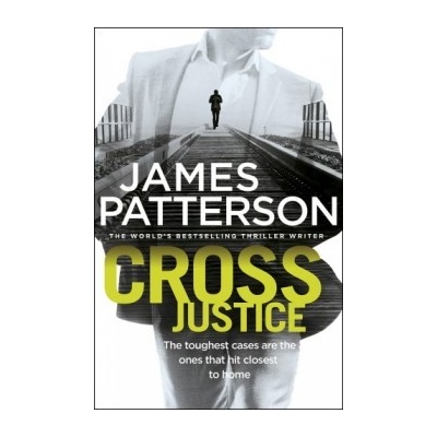 Cross Justice: - Alex Cross 23 - James Patterson