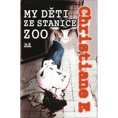 My děti ze stanice ZOO - Christiane F.
