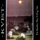 KVIST: FOR KUNSTEN MAA CD
