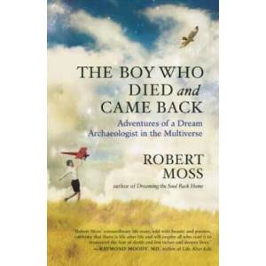 Boy Who Died and Came Back | Robert Moss (2014)