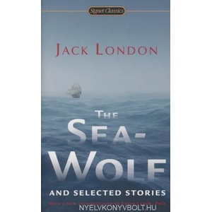 Sea-Wolf and Selected Stories | Jack London, Earle Labor, Ben Bova (2013)