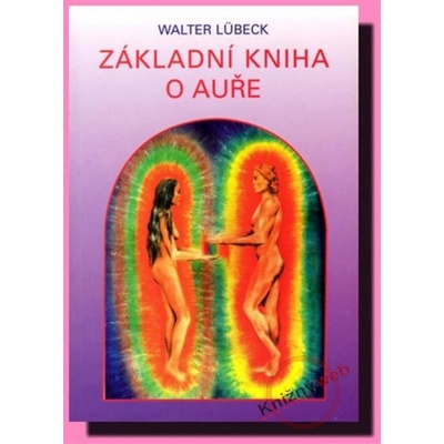 Základní kniha o auře - Walter Lübeck
