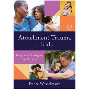 Attachment Trauma in Kids | WESSELMANN DEBRA (ISBN: 9781324053378)