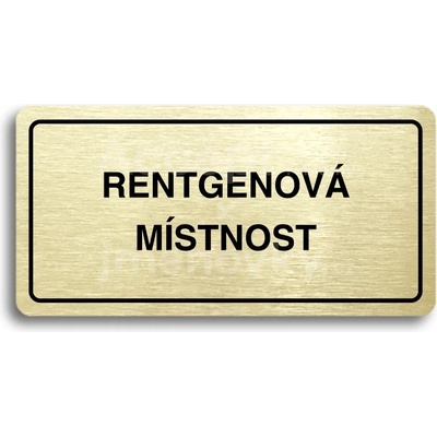 ACCEPT Piktogram RENTGENOVÁ MÍSTNOST - zlatá tabulka - černý tisk