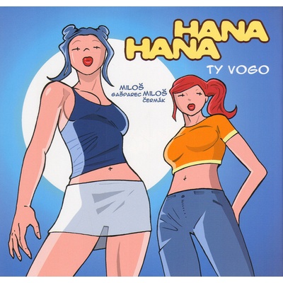 Hana a Hana - Ty vogo - Čermák, Miloš,Gašparec, Miloš,Gašparec, Miloš