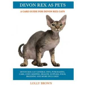 Devon Rex as Pets: Devon Rex Cat General Info, Purchasing, Care, Cost, Keeping, Health, Supplies, Food, Breeding and More Included! A Car | Lolly Brown (2018)