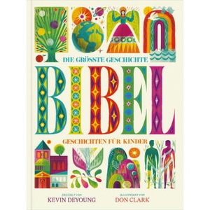 Die größte Geschichte - BIBEL | Don Clark (ISBN: 9783986651138)