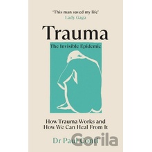 Trauma: The Invisible Epidemic - Paul Conti