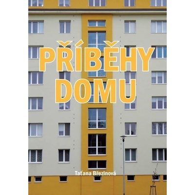 Příběhy domu - Taťána Březinová