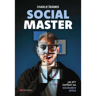 Charlie Šrámek SOCIAL MASTER - Jak být úspěšný na sociálních sítích