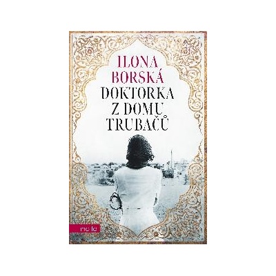 Doktorka z domu Trubačů - Ilona Borská