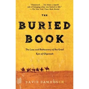 The Buried Book: The Loss and Rediscovery of the Great Epic of Gilgamesh | David Damrosch (ISBN: 9780805087253)