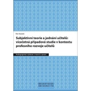 Knihy Subjektivní teorie řídící jednání učitelů: vícečetná případová studie v kontextu profesního rozvoje učitelů - Petr Koubek